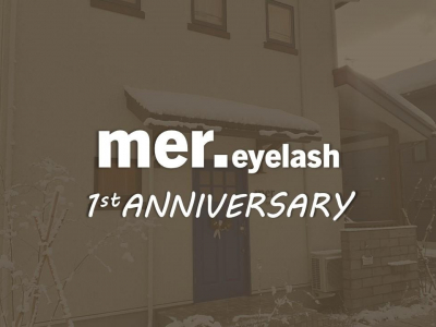 mer.eyelash　1st ANNIVERSARY